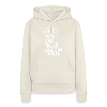 Life is not just black and white Hoodie White Edition - Naturweiß
