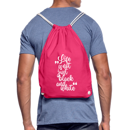 Life is not just black and white Turnbeutel White Edition - Fuchsia