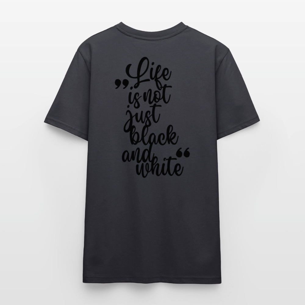 LiNBW. Unisex T-Shirt Premium Crew Black Edition Life is not just black and white - LiNBW.