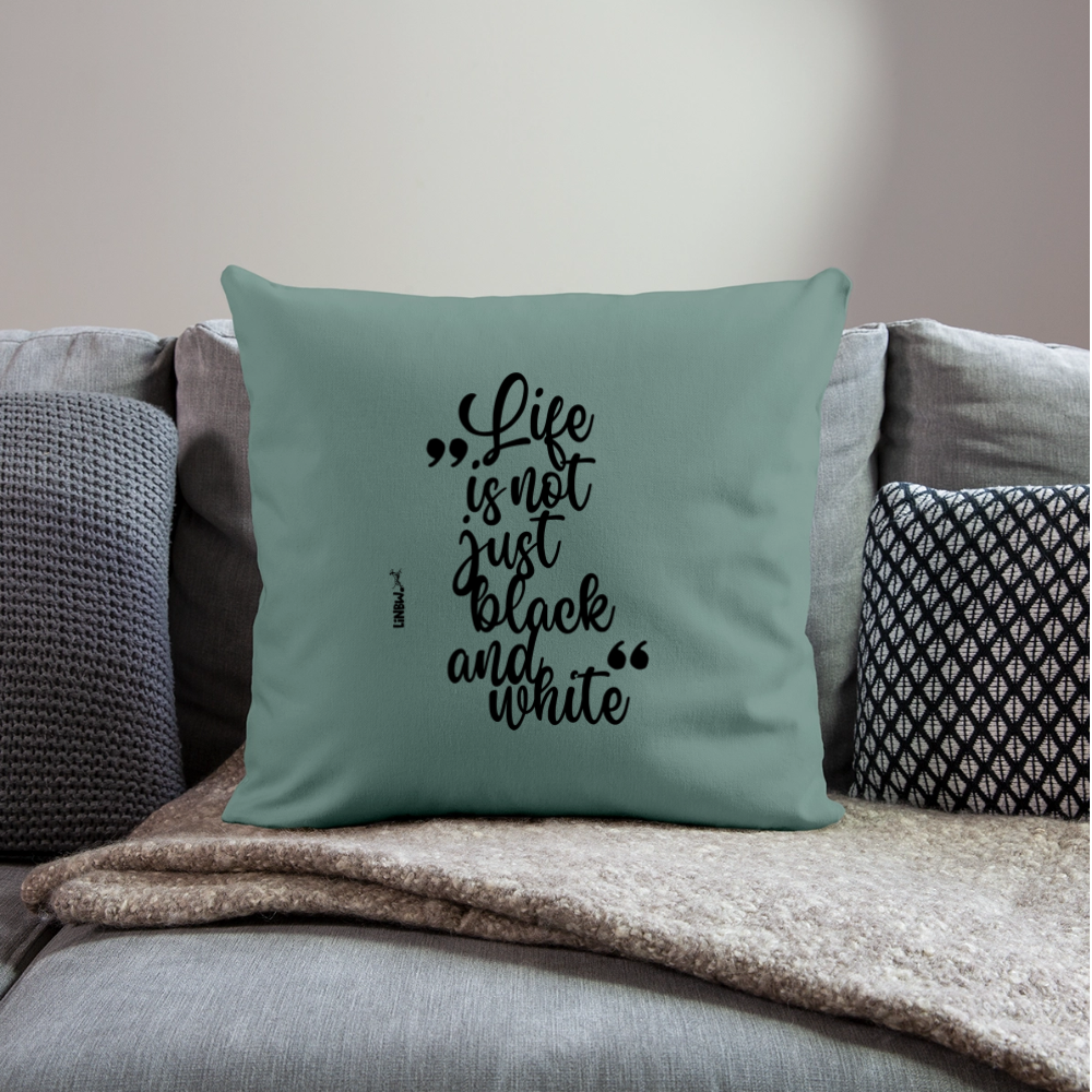 Life is not just black and white Kissen Black Edition - Tanngrün