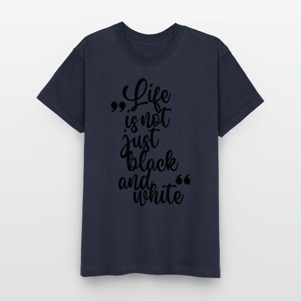 Life is not just black and white T-Shirt Black Edition - LiNBW.