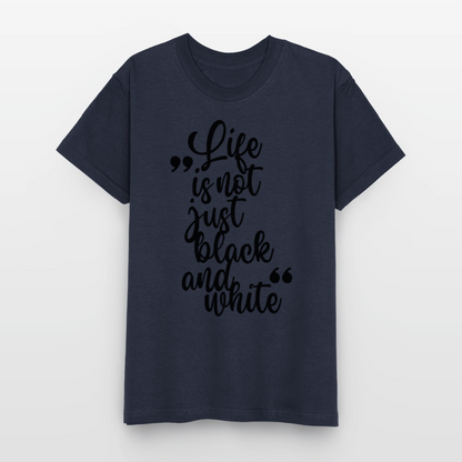 Life is not just black and white T-Shirt Black Edition - LiNBW.