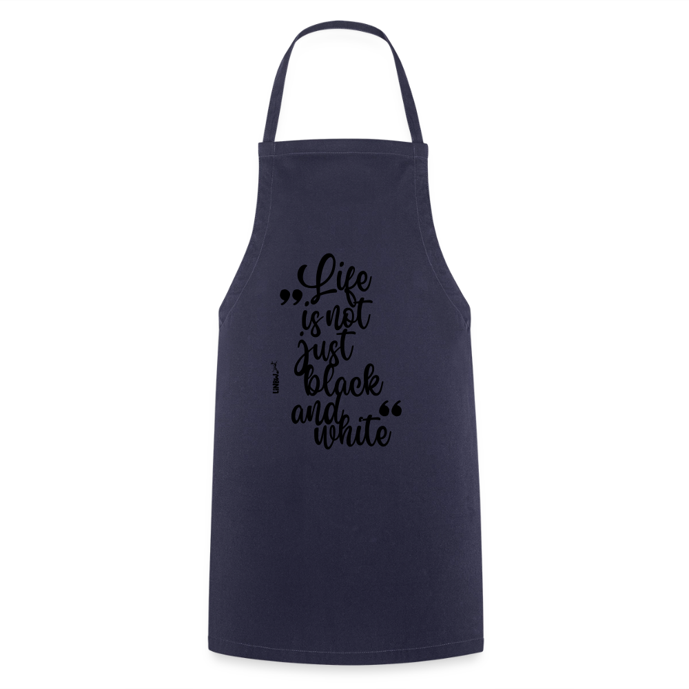 Life is not just black and white Kochschürze Black Edition - Navy