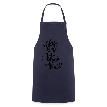 Life is not just black and white Kochschürze Black Edition - Navy