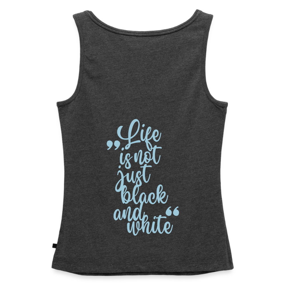 LiNBW. Tank Top Premium Blue Edition Life is not just black and white - Anthrazit meliert