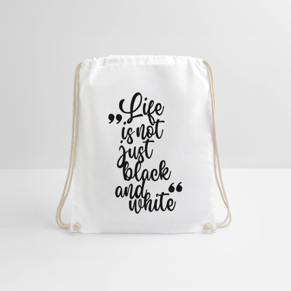 Life is not just black and white Turnbeutel Black Edition - Weiß