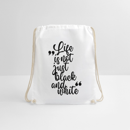 Life is not just black and white Turnbeutel Black Edition - Weiß