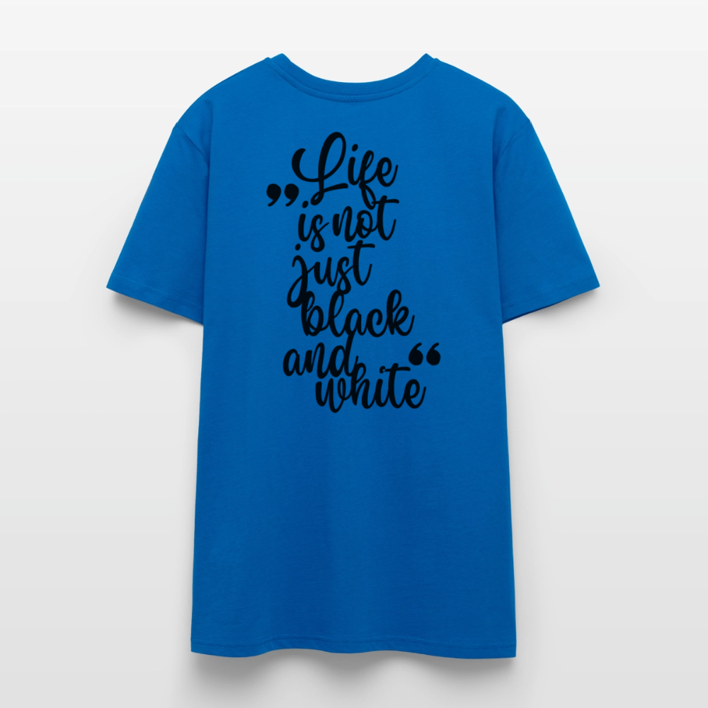 LiNBW. Unisex T-Shirt Premium Crew Black Edition Life is not just black and white - LiNBW.
