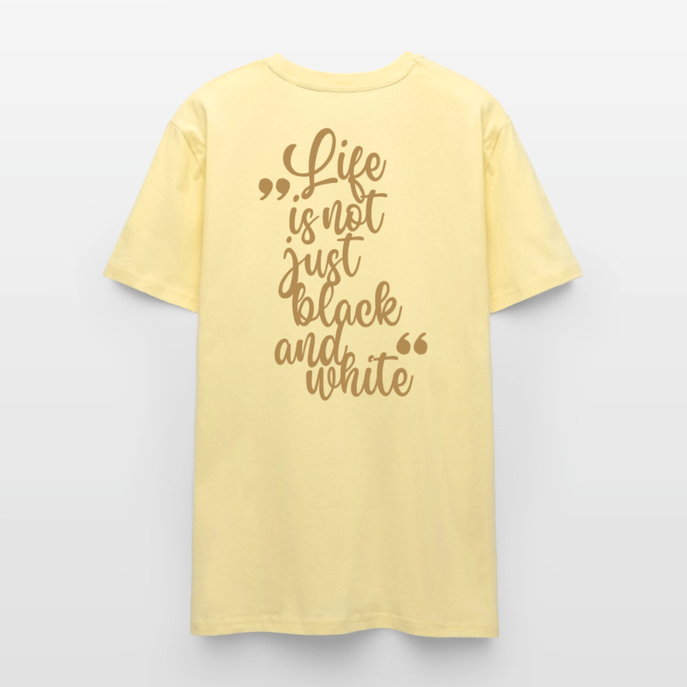 LiNBW. Unisex T-Shirt Premium Crew Brown Edition Life is not just black and white - Creme