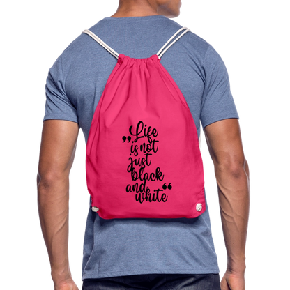 Life is not just black and white Turnbeutel Black Edition - Fuchsia