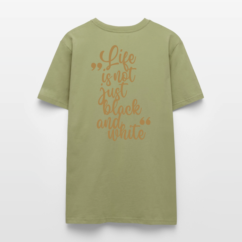 LiNBW. Unisex T-Shirt Premium Crew Brown Edition Life is not just black and white - Nebelgrün