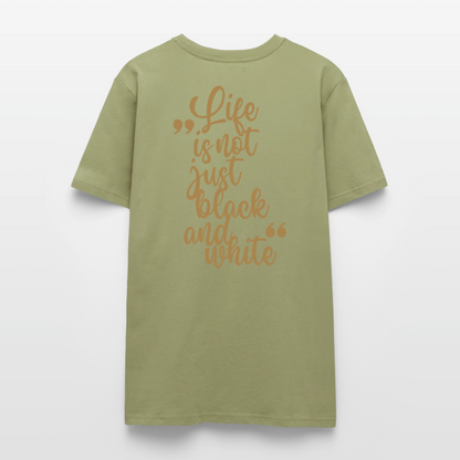 LiNBW. Unisex T-Shirt Premium Crew Brown Edition Life is not just black and white - Nebelgrün