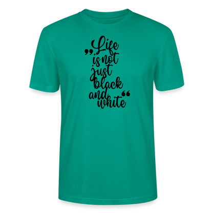 Life is not just black and white Unisex T-Shirt Premium Black Edition - Blaugrün