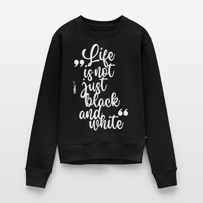 Life is not just black and white Pullover White Edition - Schwarz