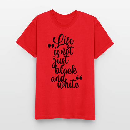Life is not just black and white T-Shirt Black Edition - LiNBW.