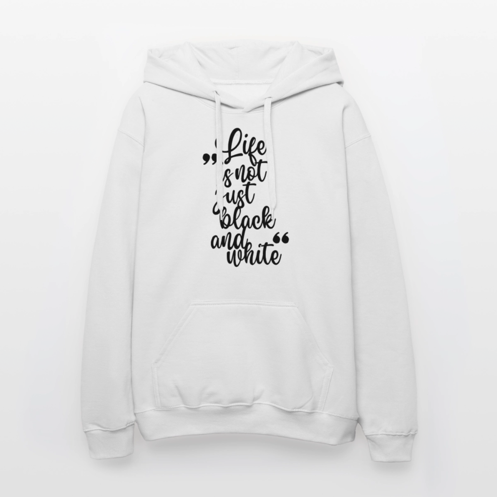 Life is not just black and white Hoodie Black Edition - Weiß