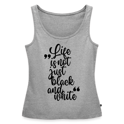Life is not just black and white Tank Top Premium LiNBW. Black Edition - Grau meliert