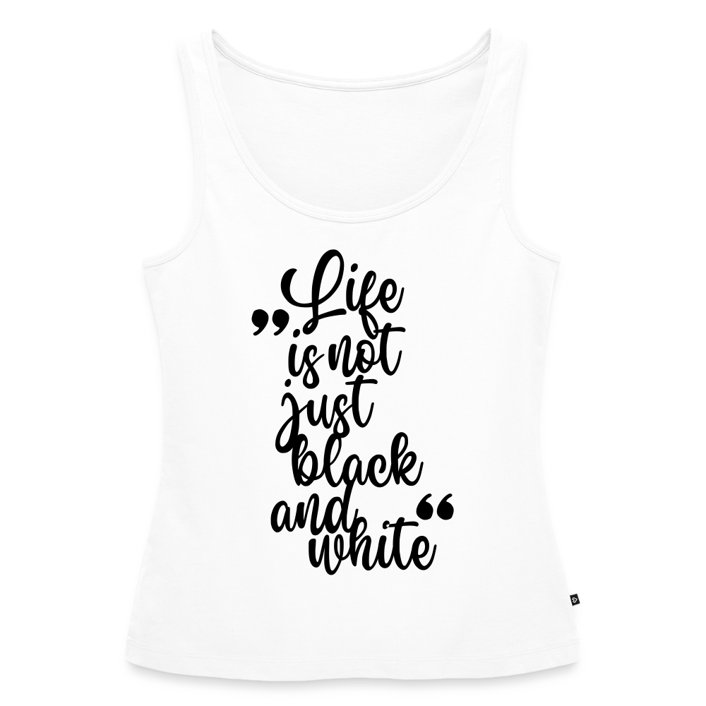 Life is not just black and white Tank Top Premium LiNBW. Black Edition - Weiß