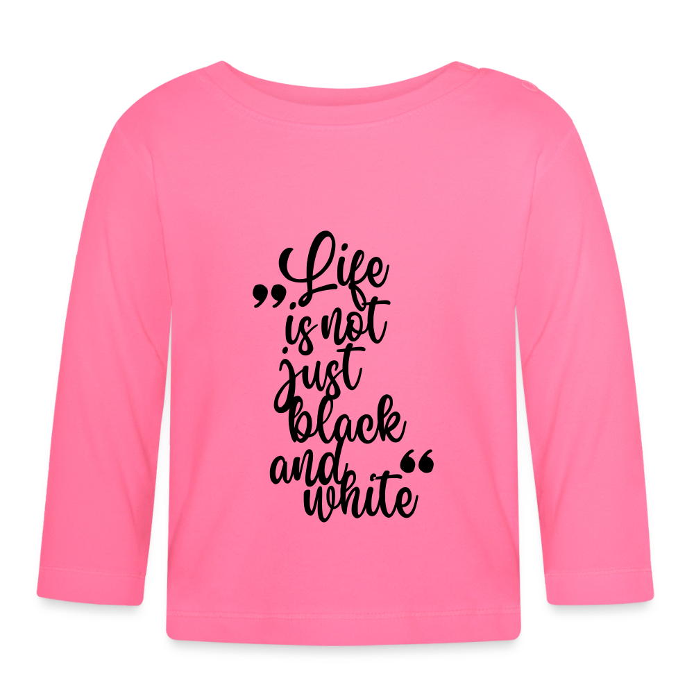 Life is not just black and white Langarmshirt Black Edition - Azalea