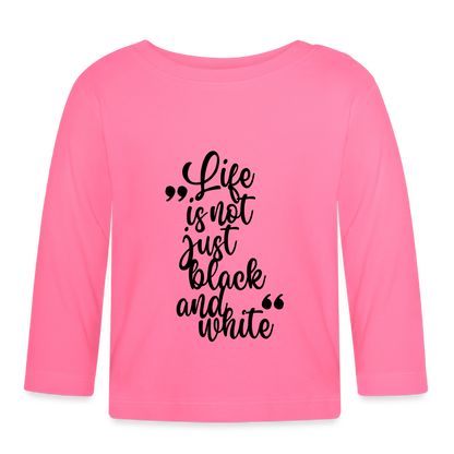 Life is not just black and white Langarmshirt Black Edition - Azalea