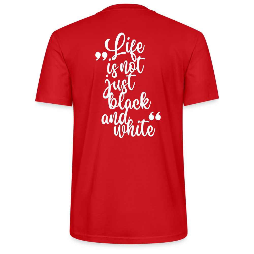 LiNBW. Unisex T-Shirt Premium Crew White Edition Life is not just black and white - Rot