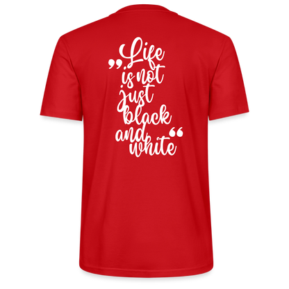 LiNBW. Unisex T-Shirt Premium Crew White Edition Life is not just black and white - Rot