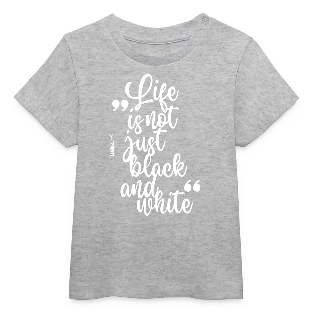 Life is not just black and white T-Shirt White Edition - LiNBW.
