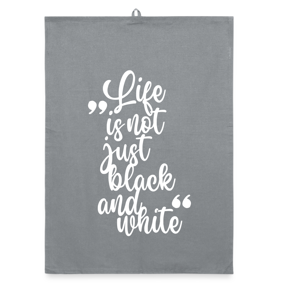Life is not just black and white Geschirrtuch White Edition - LiNBW.