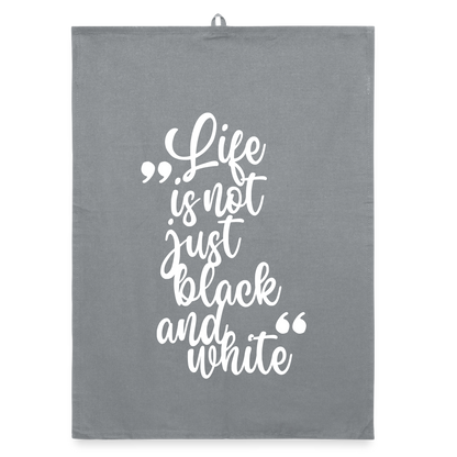 Life is not just black and white Geschirrtuch White Edition - LiNBW.