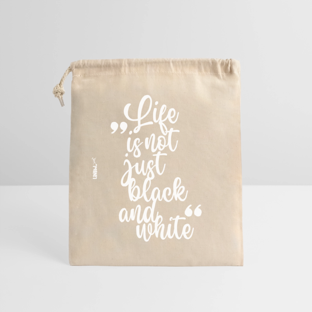 Life is not just black and white Baumwollbeutel White Edition - Natur