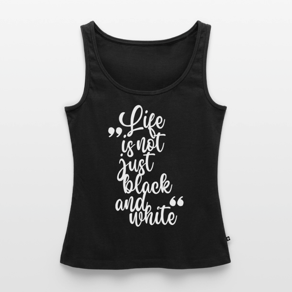 Life is not just black and white Tank Top Premium LiNBW. White Edition - Schwarz