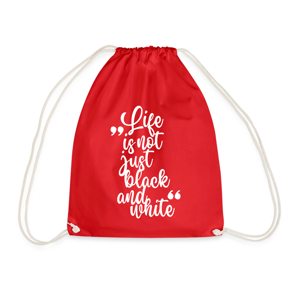 Life is not just black and white Turnbeutel White Edition - Rot