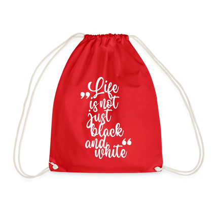 Life is not just black and white Turnbeutel White Edition - Rot