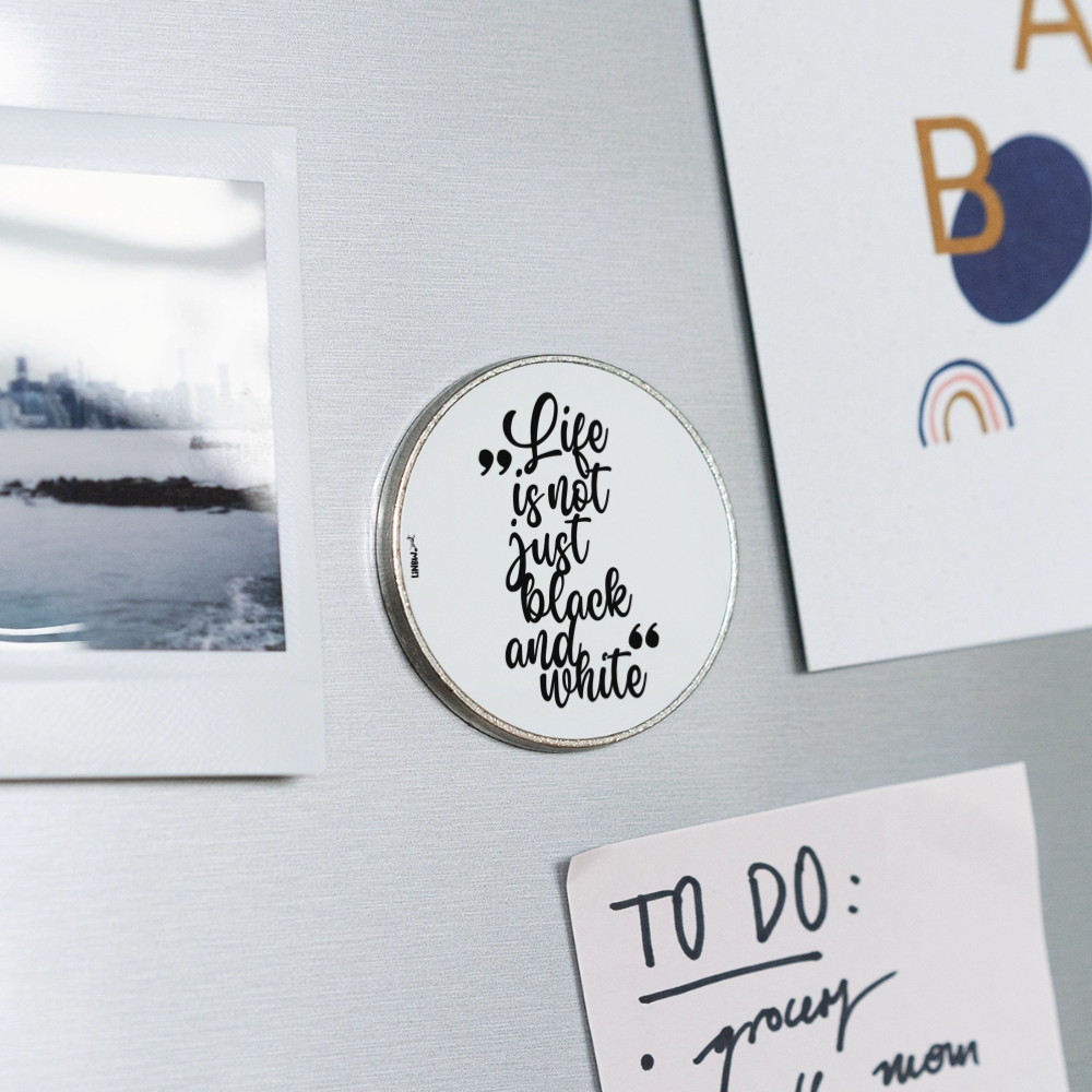 Life is not just black and white Magnet - Weiß