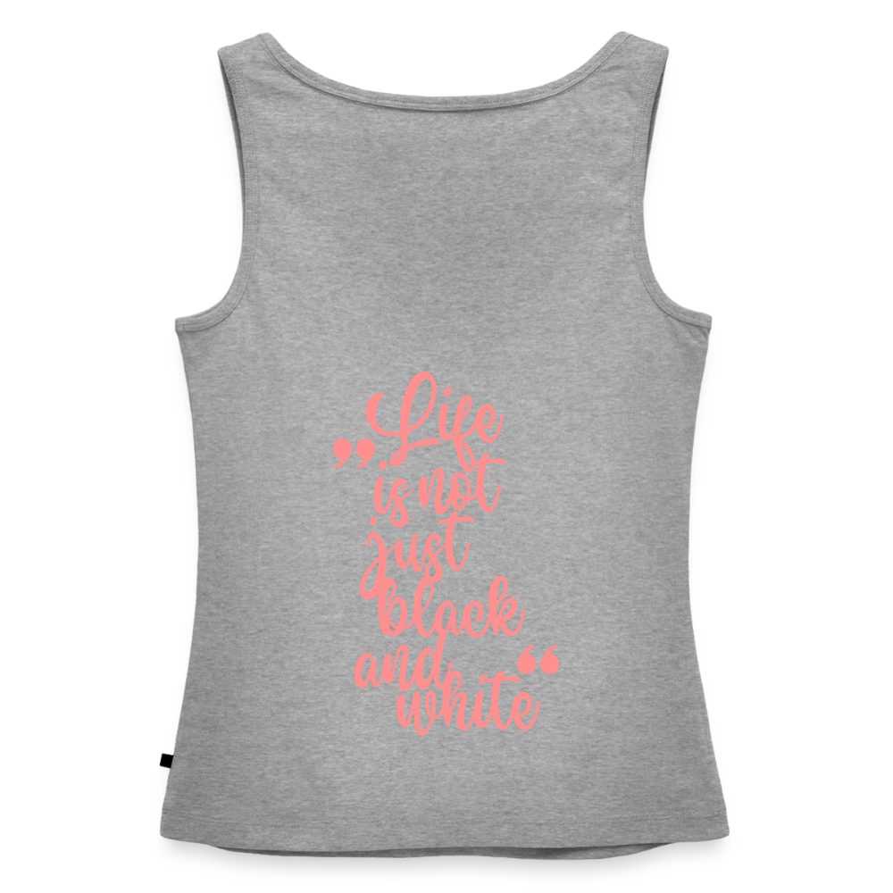 LiNBW. Tank Top Premium Pink Edition Life is not just black and white - Grau meliert