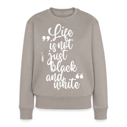 Life is not just black and white Pullover White Edition - Taupe