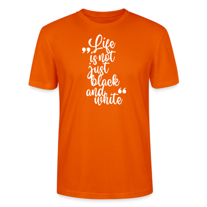 Life is not just black and white – Bio-Baumwollshirt - Tieforange