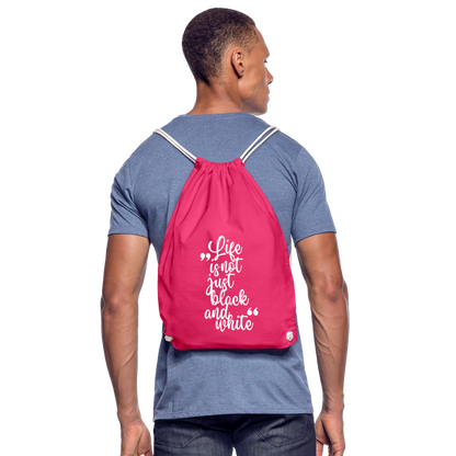 Life is not just black and white Turnbeutel White Edition - Fuchsia