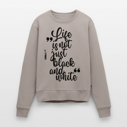 Life is not just black and white Pullover Black Edition - Taupe