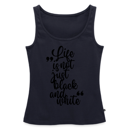 Life is not just black and white Tank Top Premium LiNBW. Black Edition - Navy