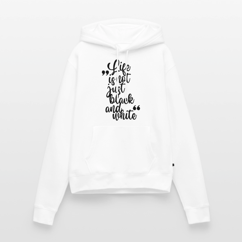 Life is not just black and white Hoodie Black Edition - Weiß