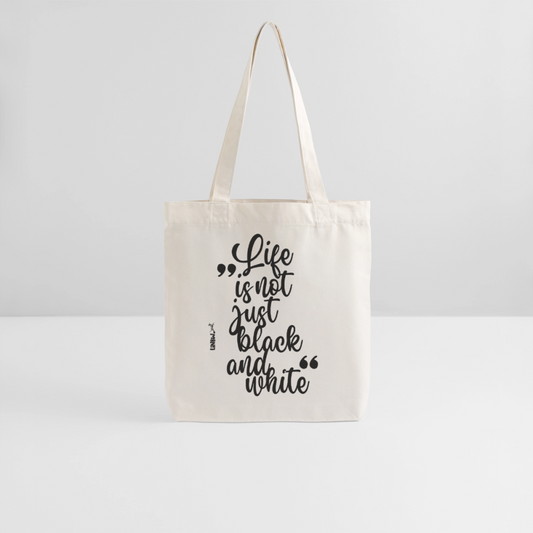 Life is not just black and white Stoffbeutel Black Edition - Naturweiß