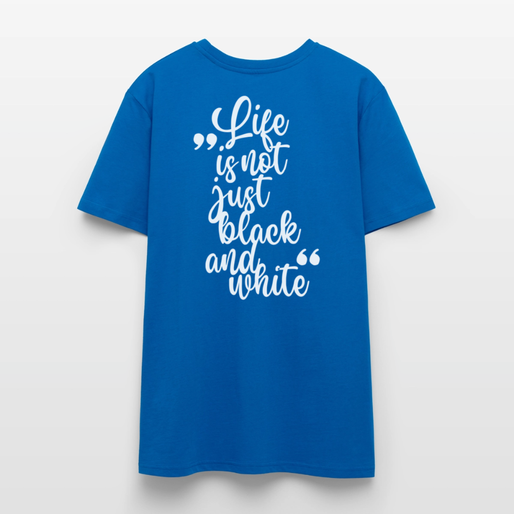 LiNBW. Unisex T-Shirt Premium Crew White Edition Life is not just black and white - Pfauenblau