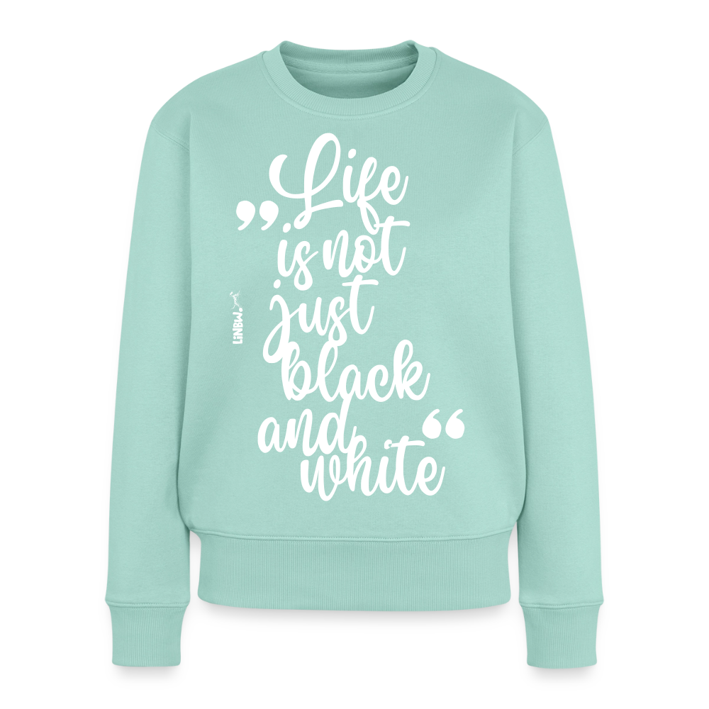 Life is not just black and white Pullover White Edition - Mint 