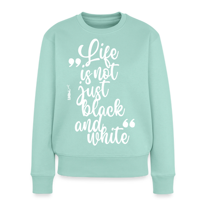 Life is not just black and white Pullover White Edition - Mint 