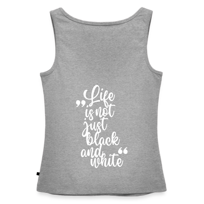 LiNBW. Tank Top Premium White Edition Life is not just black and white - Grau meliert