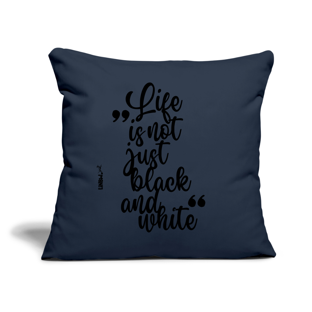 Life is not just black and white Kissen Black Edition - Navy