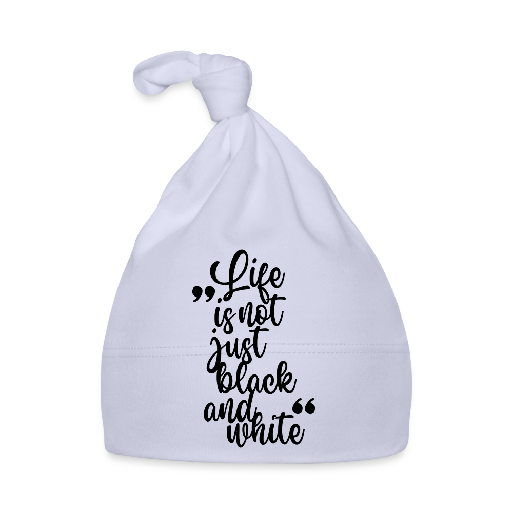 Life is not just black and white Baby Mütze - Sky