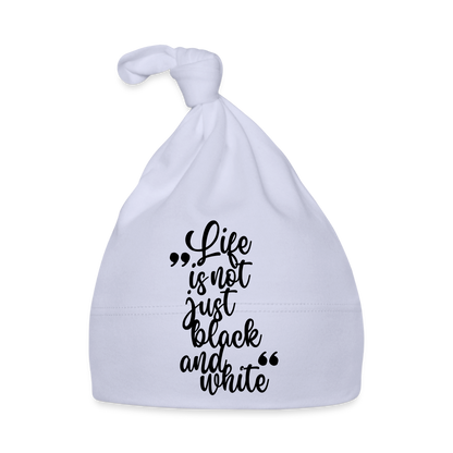 Life is not just black and white Baby Mütze - Sky