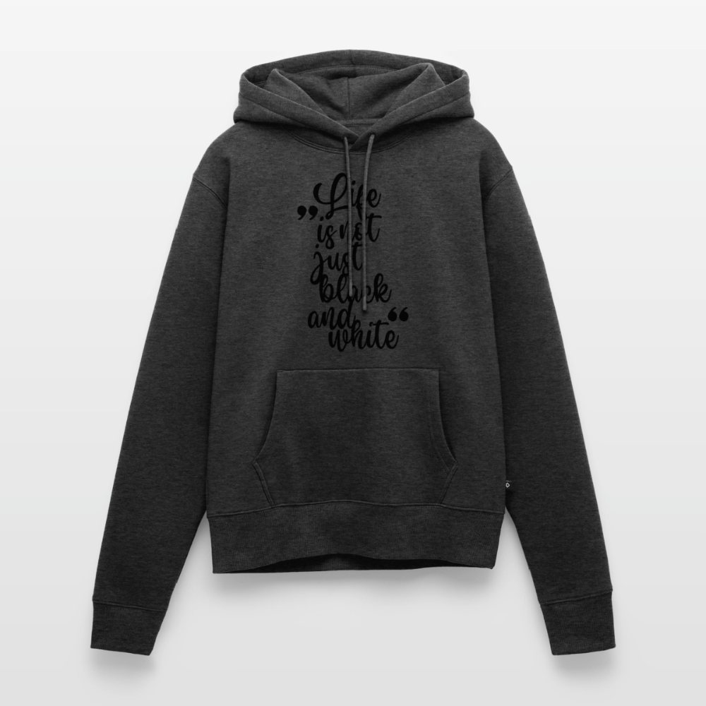 Life is not just black and white Hoodie Black Edition - Anthrazit meliert